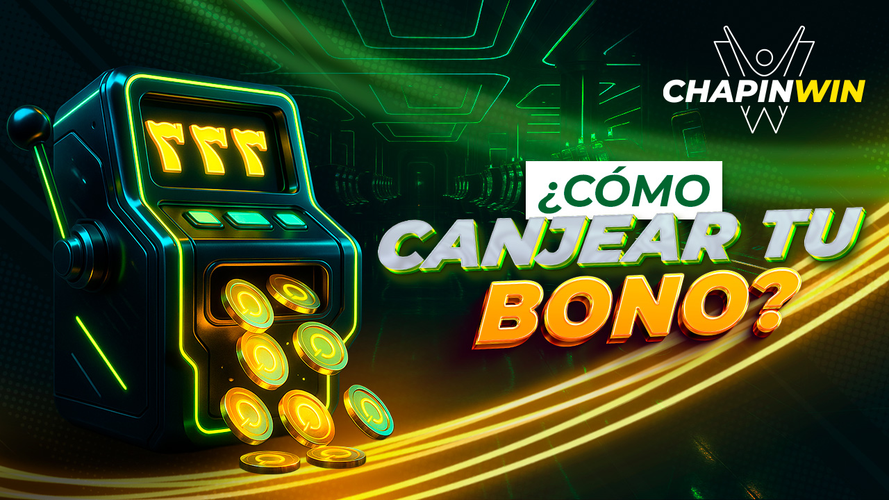 Como canjear tu bono en ChapinWin